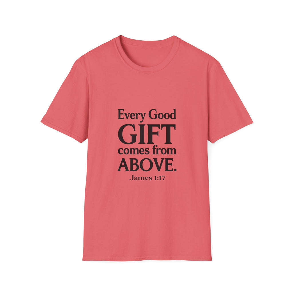 Every Good Gift Comes From Above T-Shirt | Bible Verse James 1:17 Christian Tee