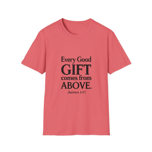 Every Good Gift Comes From Above T-Shirt | Bible Verse James 1:17 Christian Tee