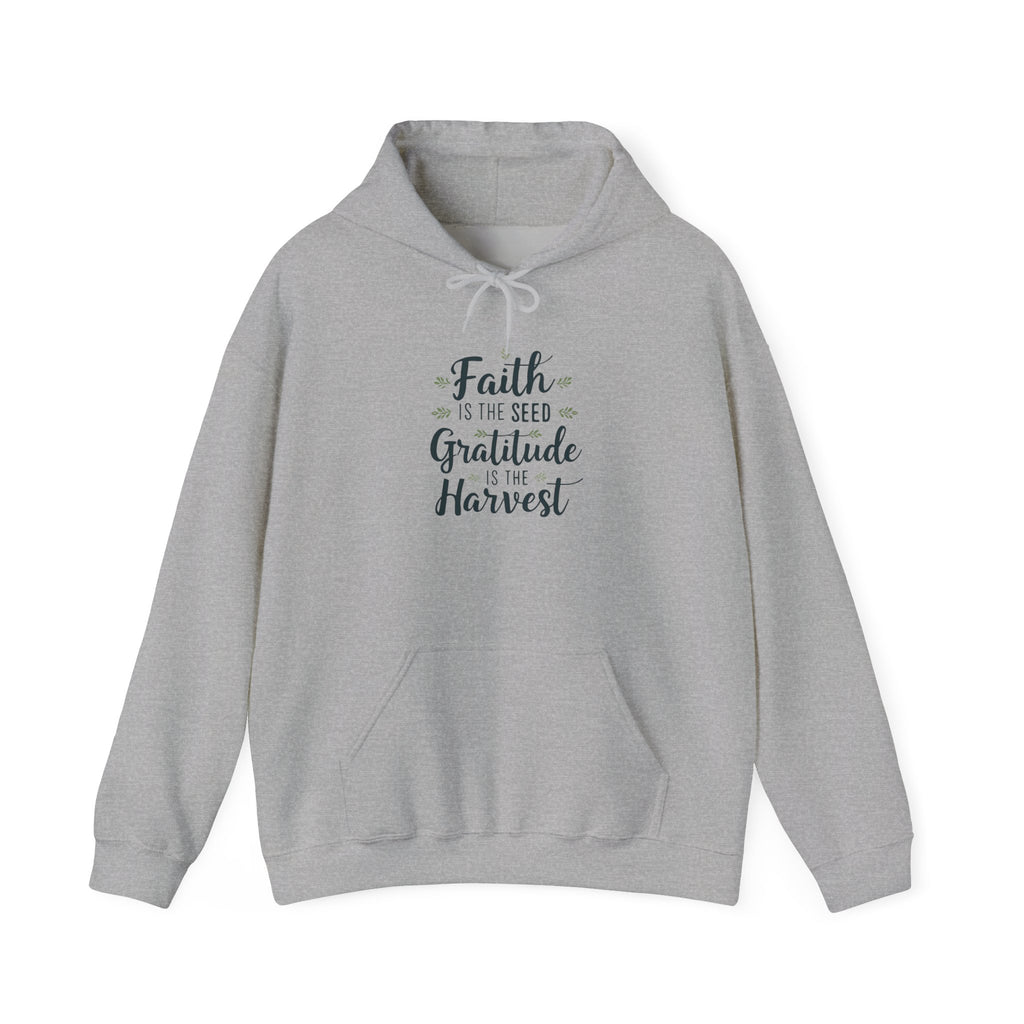 Hoodie — "Faith Is the Seed, Gratitude Is the Harvest" Inspirational Hoodie