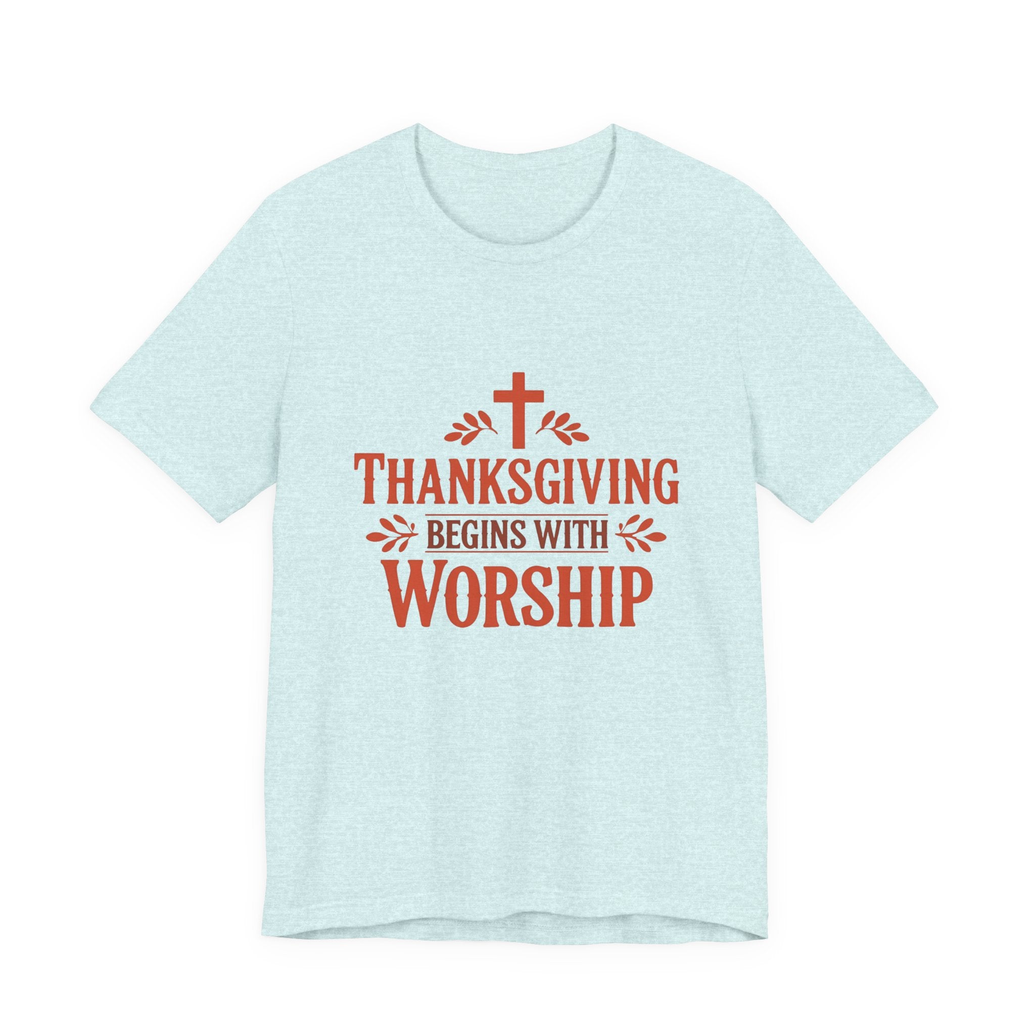 Thanksgiving Begins With Worship T-Shirt