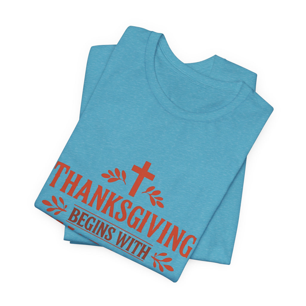 Thanksgiving Begins With Worship T-Shirt