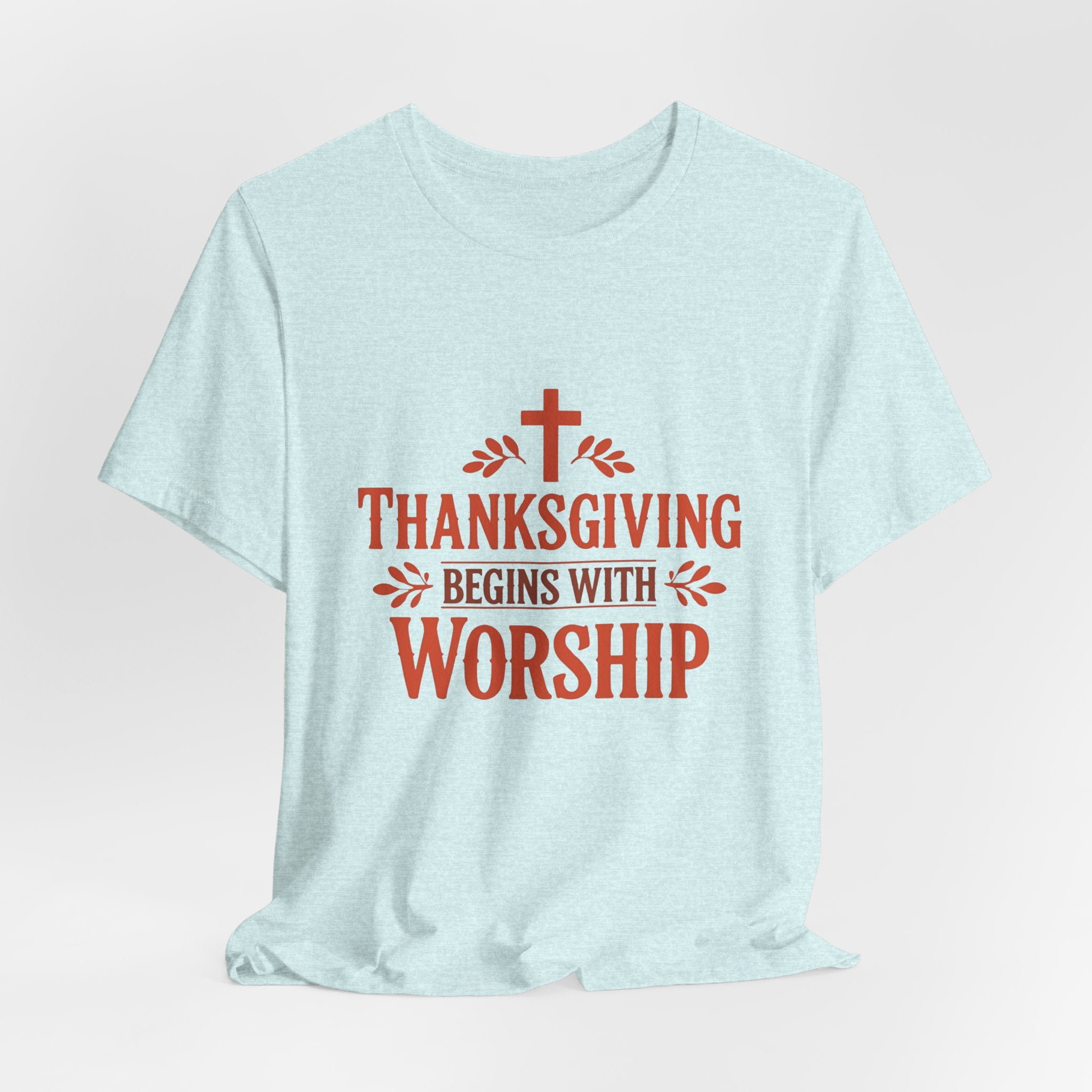 Thanksgiving Begins With Worship T-Shirt