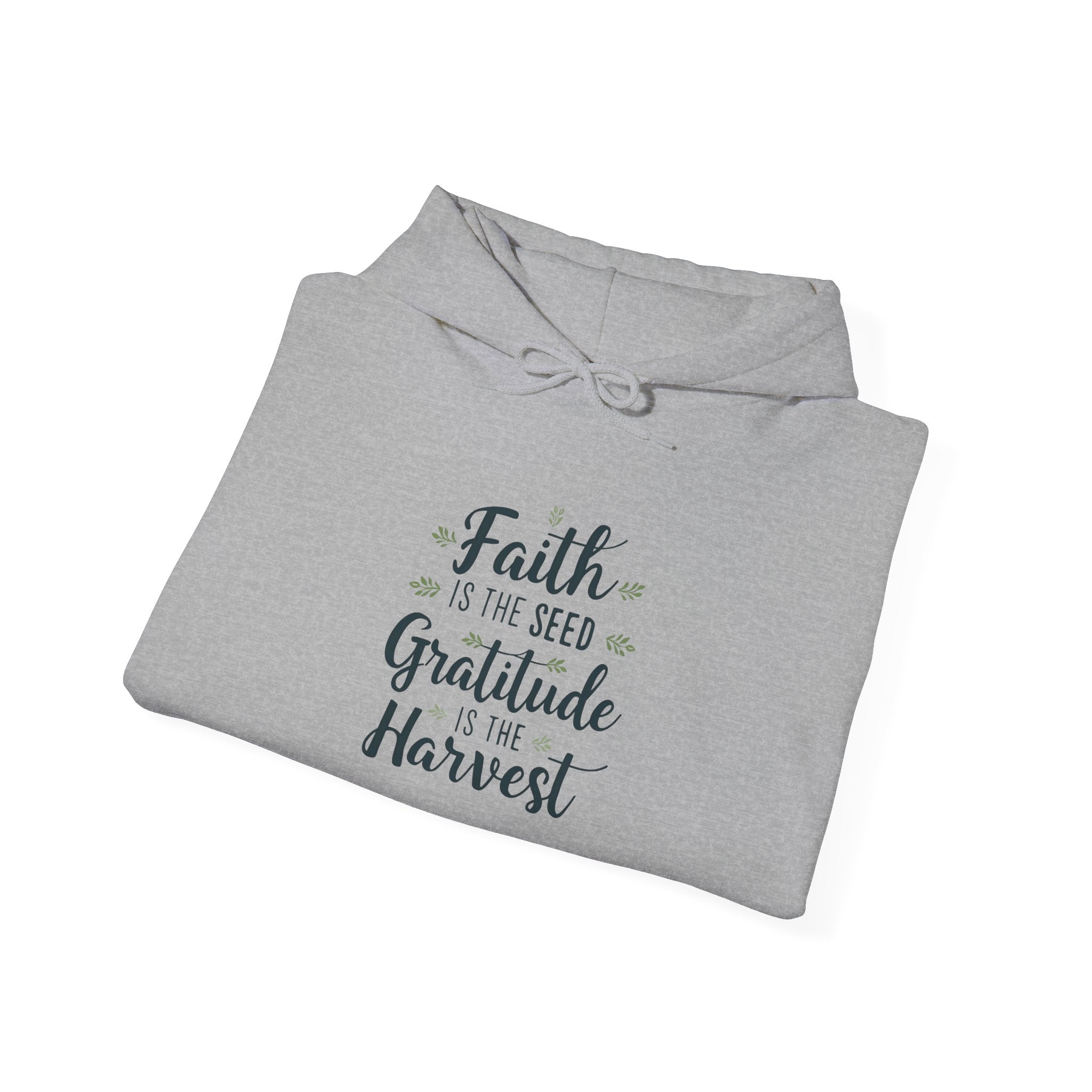 Hoodie — "Faith Is the Seed, Gratitude Is the Harvest" Inspirational Hoodie