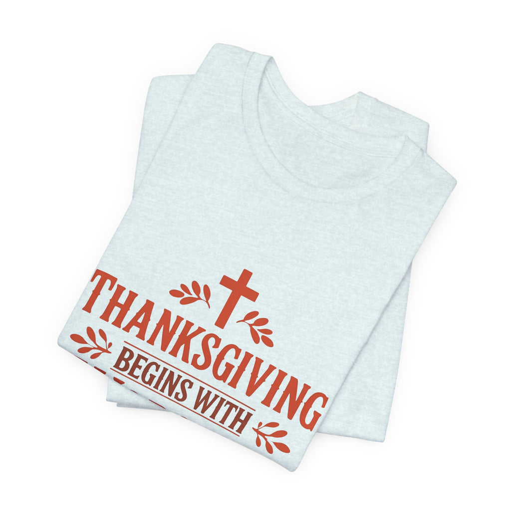 Thanksgiving Begins With Worship T-Shirt
