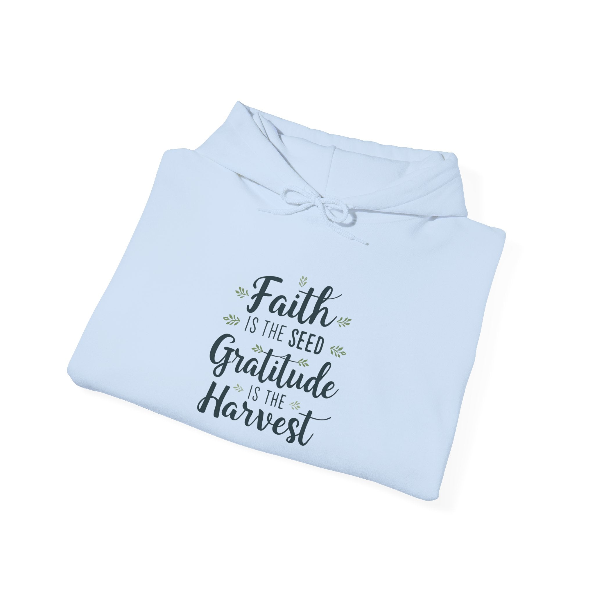 Hoodie — "Faith Is the Seed, Gratitude Is the Harvest" Inspirational Hoodie