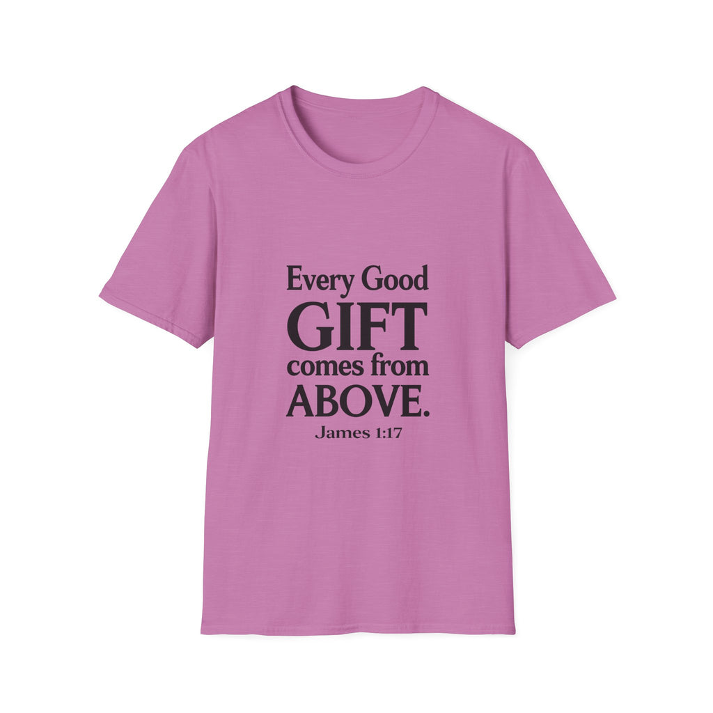 Every Good Gift Comes From Above T-Shirt | Bible Verse James 1:17 Christian Tee