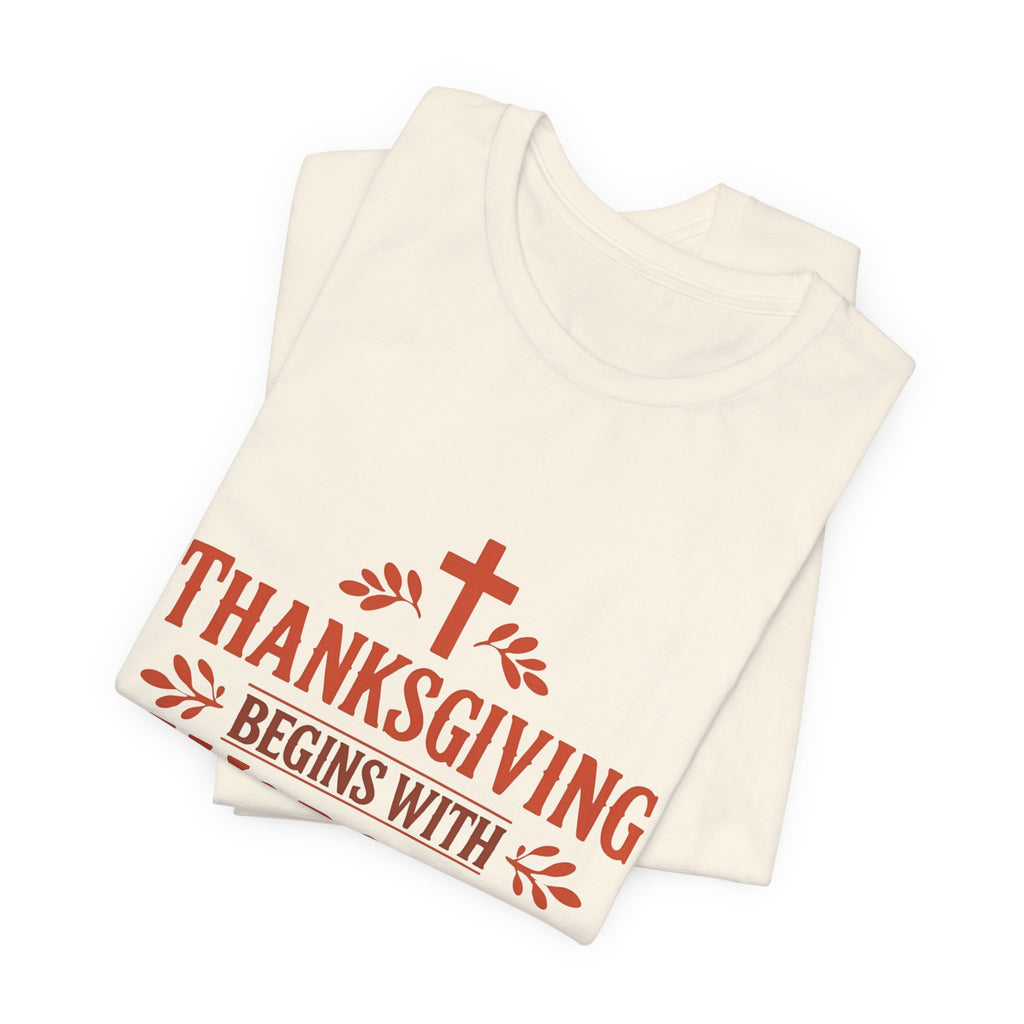 Thanksgiving Begins With Worship T-Shirt