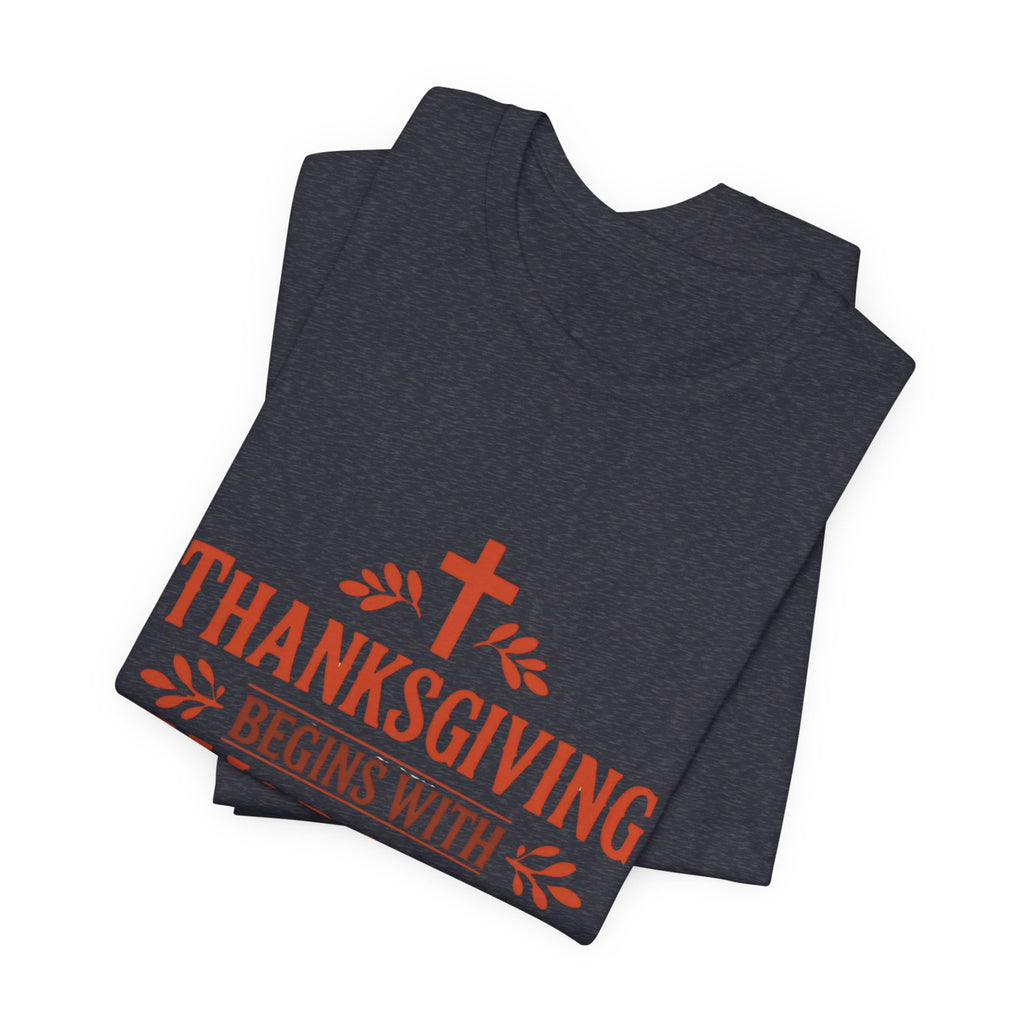 Thanksgiving Begins With Worship T-Shirt