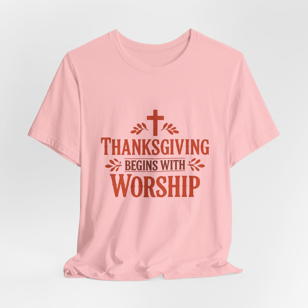 Thanksgiving Begins With Worship T-Shirt