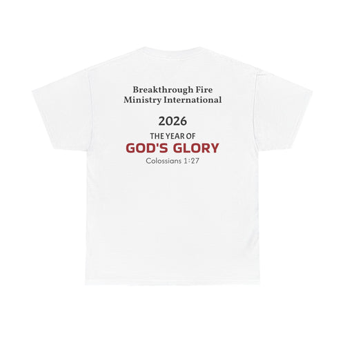 Breakthrough Fire Ministry T‑Shirt — "2026 The Year of GOD'S GLORY" Christian Tee v1