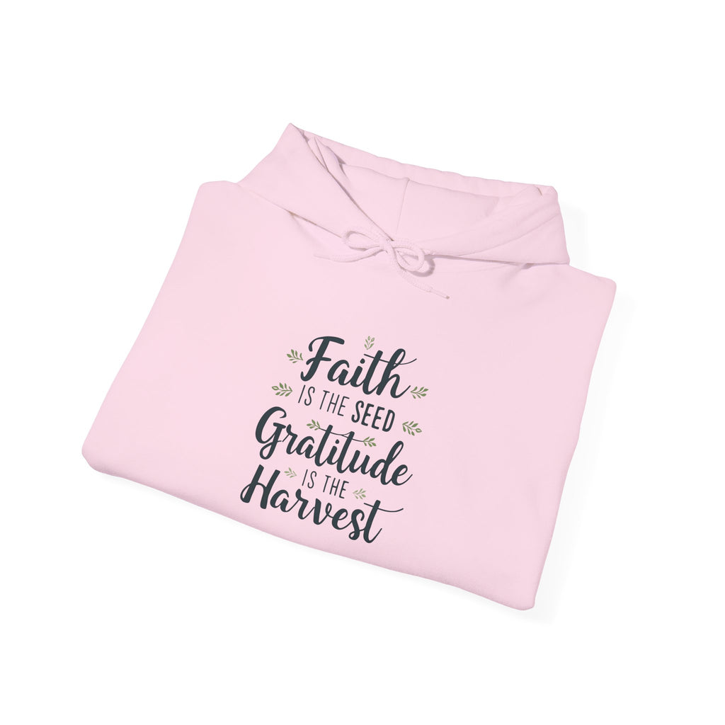 Hoodie — "Faith Is the Seed, Gratitude Is the Harvest" Inspirational Hoodie