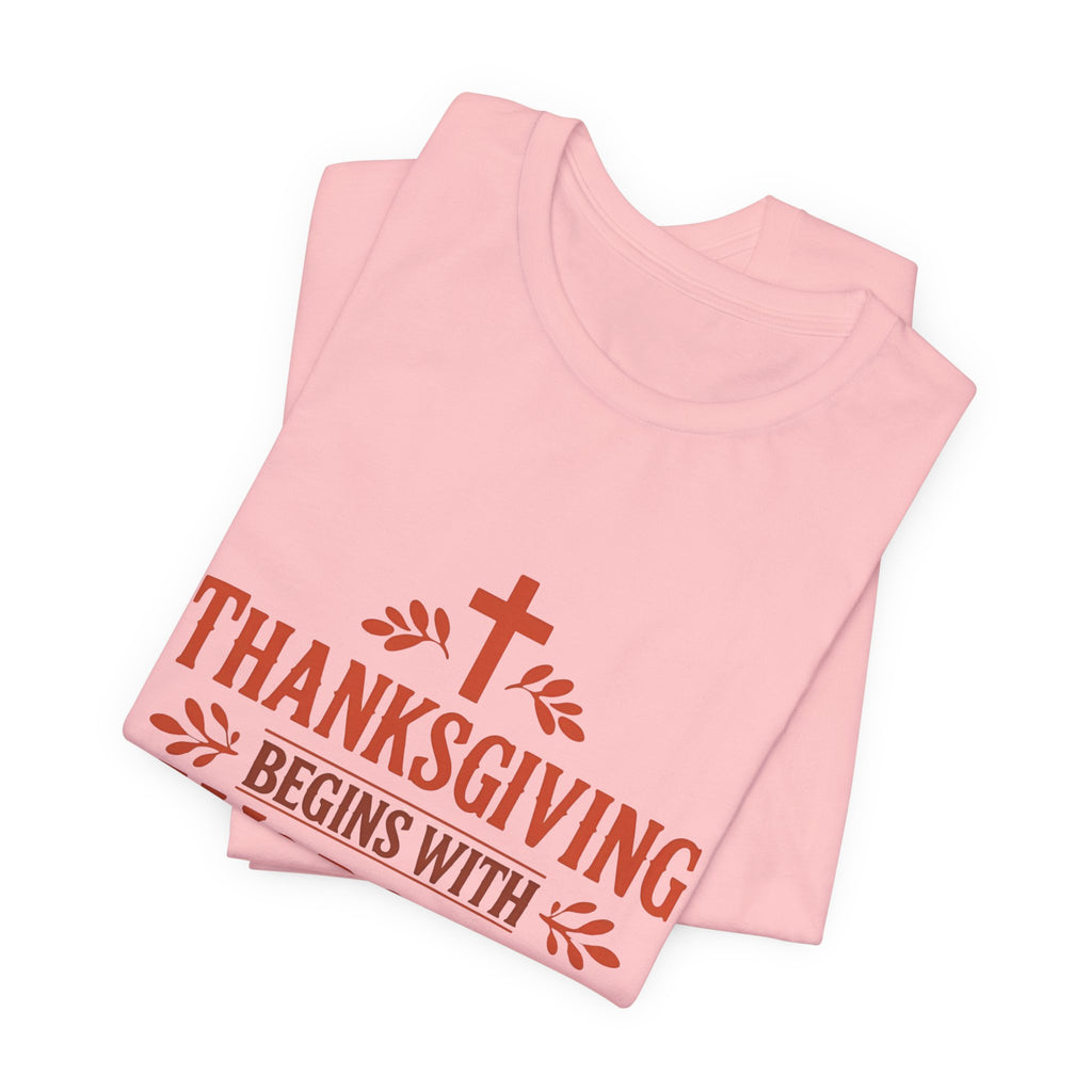 Thanksgiving Begins With Worship T-Shirt