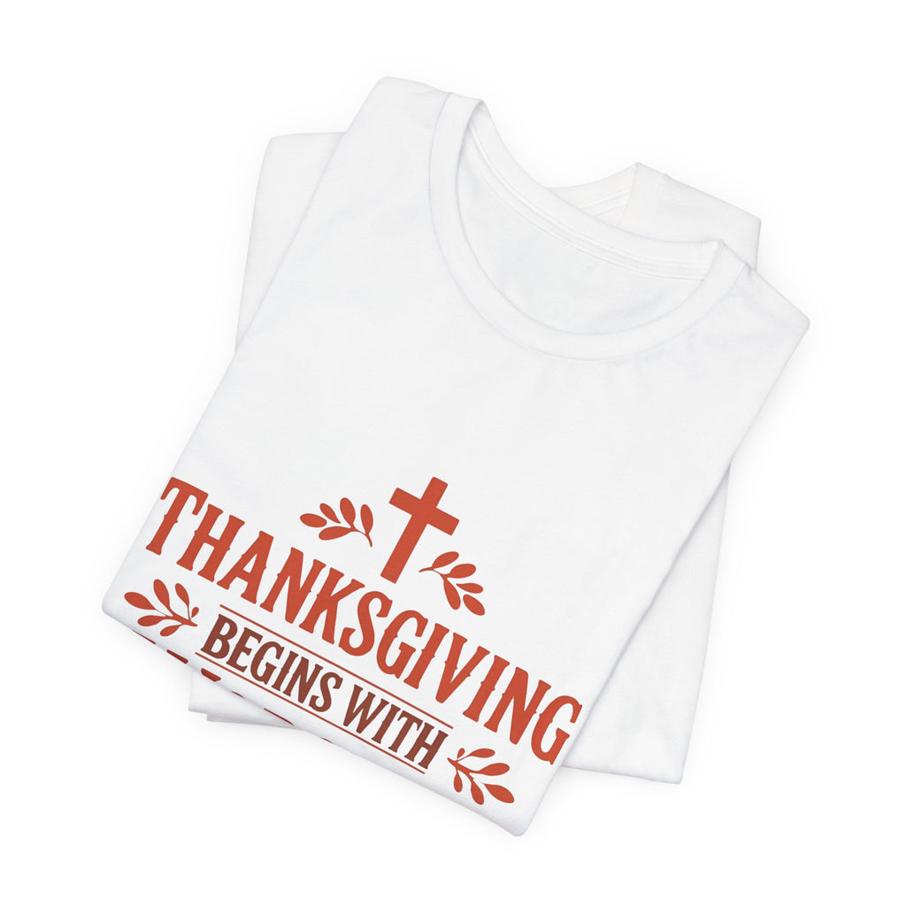 Thanksgiving Begins With Worship T-Shirt