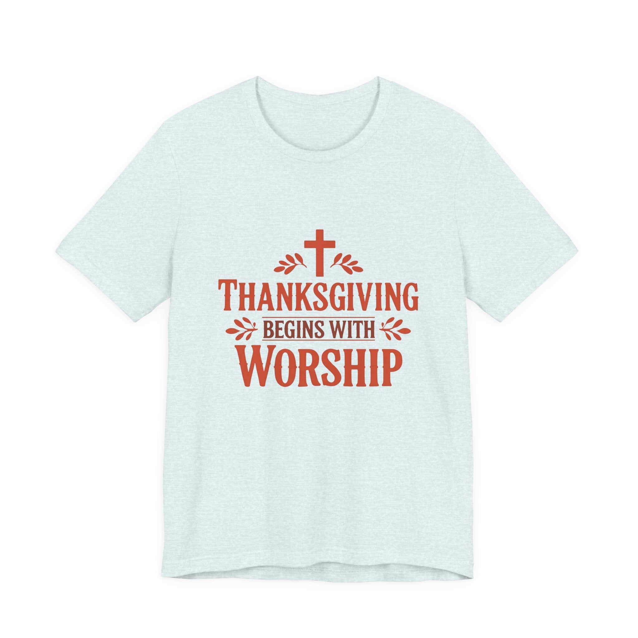 Thanksgiving Begins With Worship T-Shirt